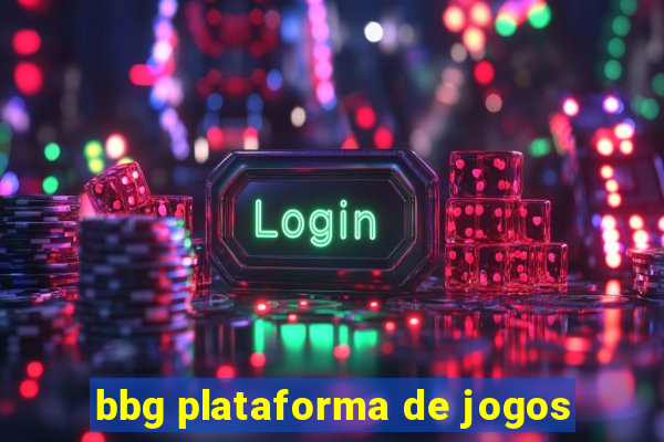 bbg plataforma de jogos